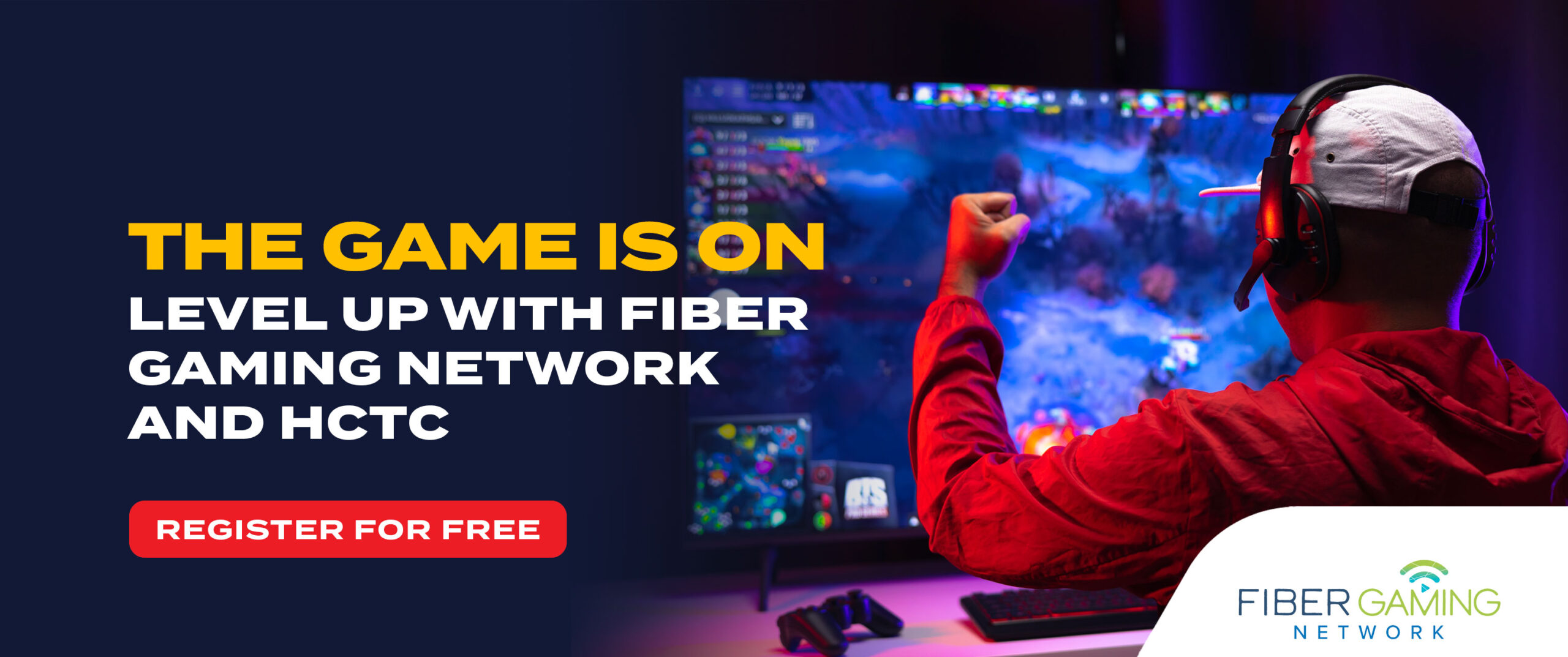 The Game is On. Level Up with Fiber Gaming Network and HCTC